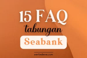15 FAQ Tabungan Seabank Indonesia – Apakah Tabungan Seabank Aman ?